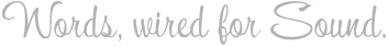 Words wired for Sound